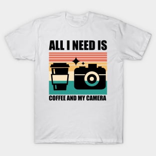 All I need is coffee and my camera T-Shirt